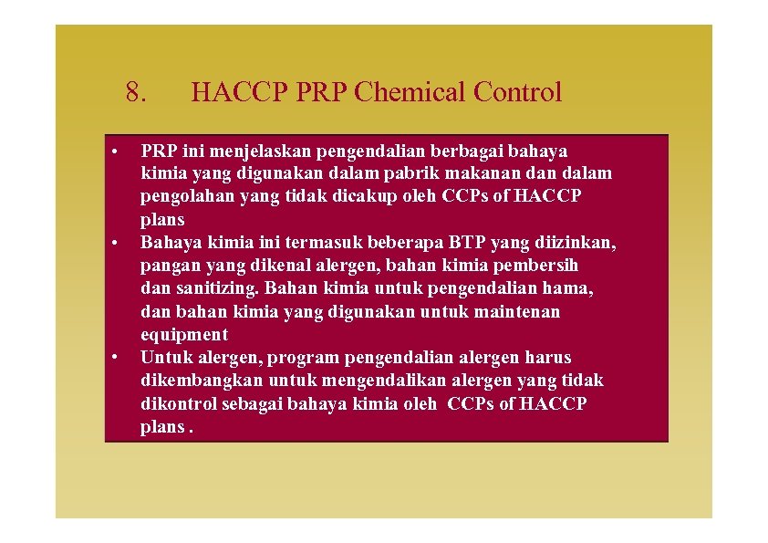 8. • • • HACCP PRP Chemical Control PRP ini menjelaskan pengendalian berbagai bahaya
