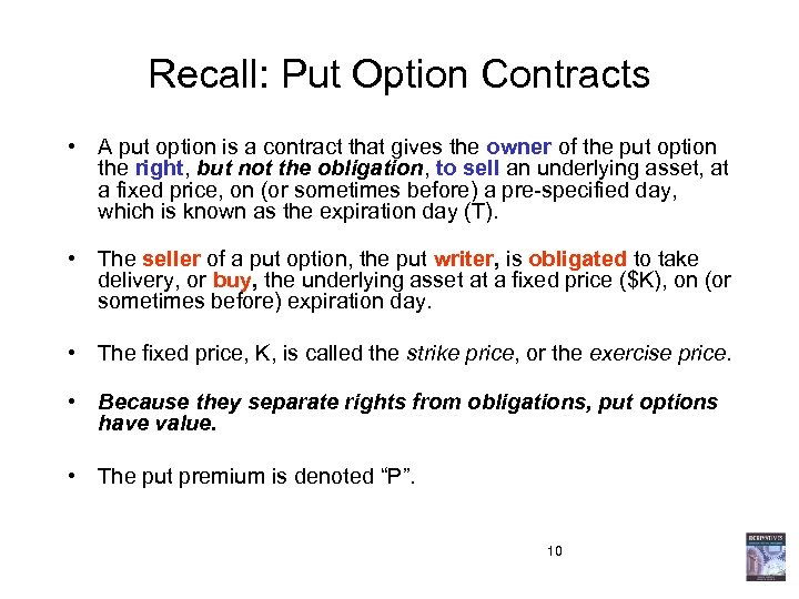 Recall: Put Option Contracts • A put option is a contract that gives the