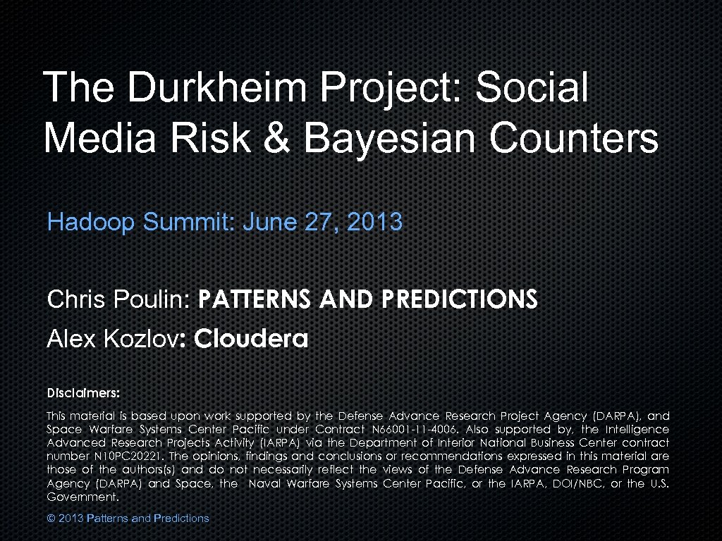 The Durkheim Project: Social Media Risk & Bayesian Counters Hadoop Summit: June 27, 2013