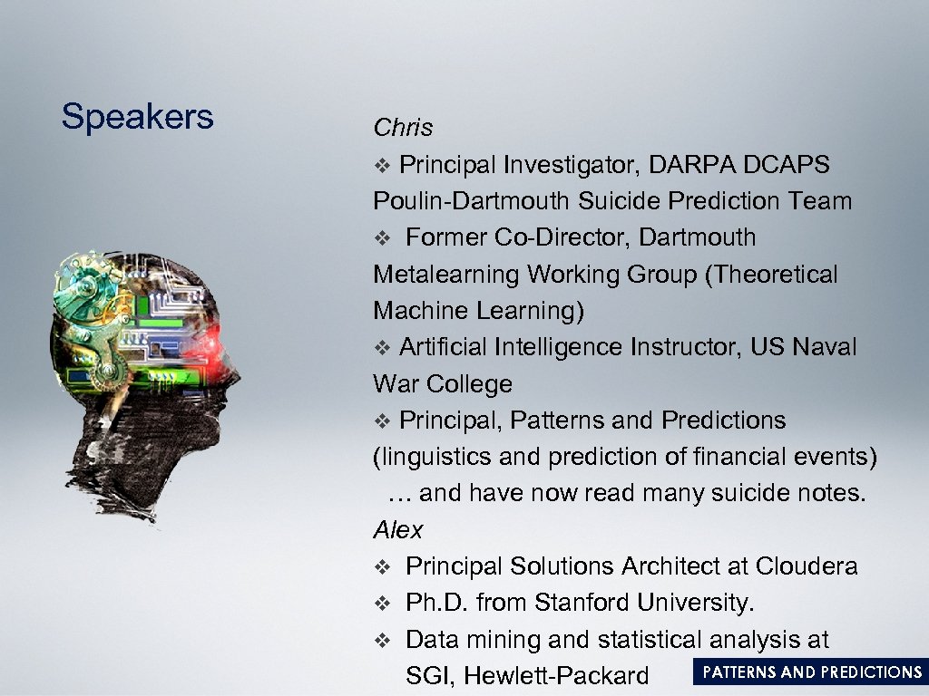 Speakers Chris v Principal Investigator, DARPA DCAPS Poulin-Dartmouth Suicide Prediction Team v Former Co-Director,