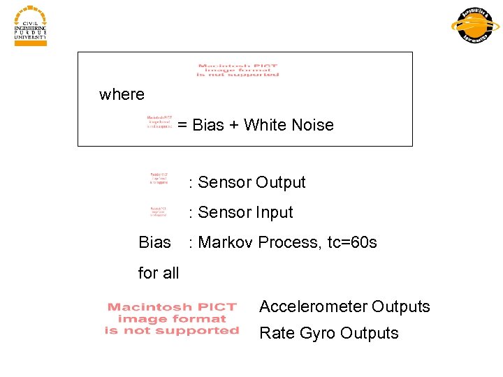 where = Bias + White Noise : Sensor Output : Sensor Input Bias :