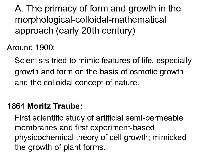 A. The primacy of form and growth in the morphological-colloidal-mathematical approach (early 20 th