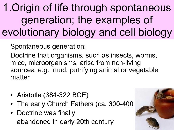 1. Origin of life through spontaneous generation; the examples of evolutionary biology and cell