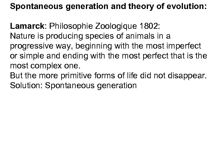 Spontaneous generation and theory of evolution: Lamarck: Philosophie Zoologique 1802: Nature is producing species