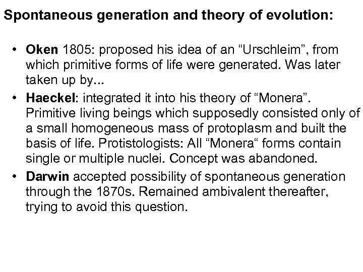 Spontaneous generation and theory of evolution: • Oken 1805: proposed his idea of an