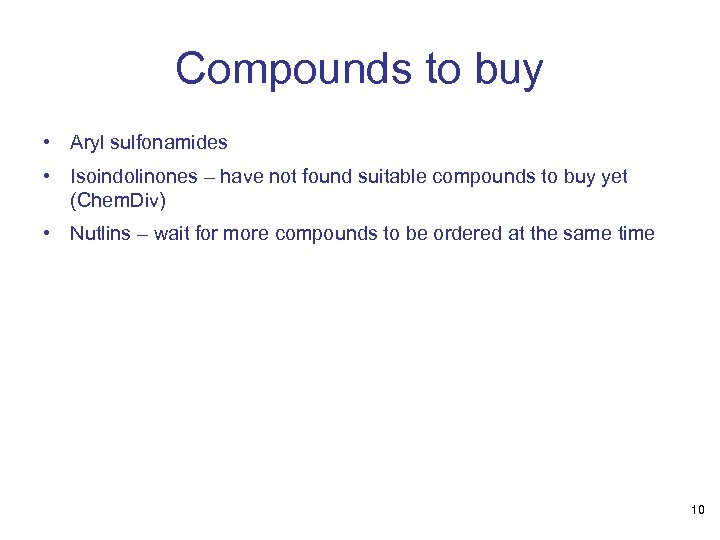 Compounds to buy • Aryl sulfonamides • Isoindolinones – have not found suitable compounds