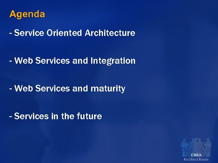Agenda - Service Oriented Architecture - Web Services and Integration - Web Services and