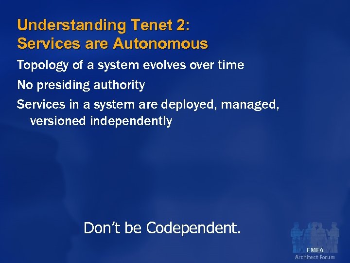 Understanding Tenet 2: Services are Autonomous Topology of a system evolves over time No