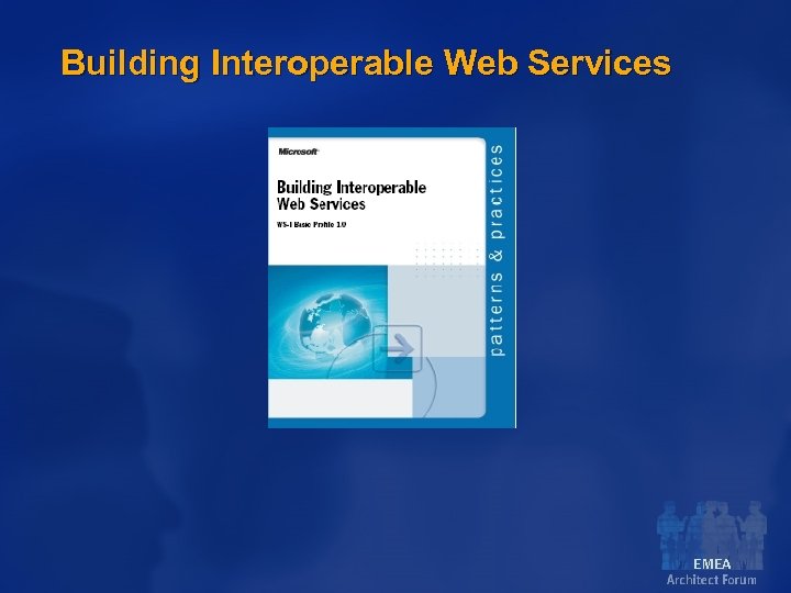 Building Interoperable Web Services EMEA 
