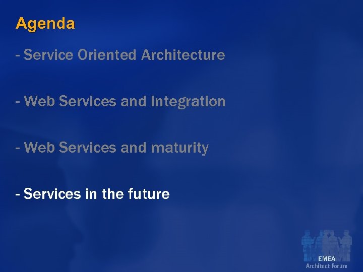 Agenda - Service Oriented Architecture - Web Services and Integration - Web Services and