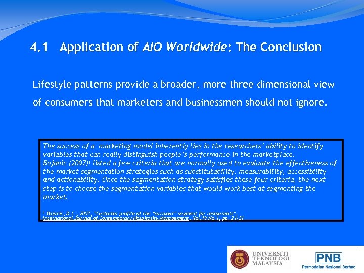 4. 1 Application of AIO Worldwide: The Conclusion Lifestyle patterns provide a broader, more
