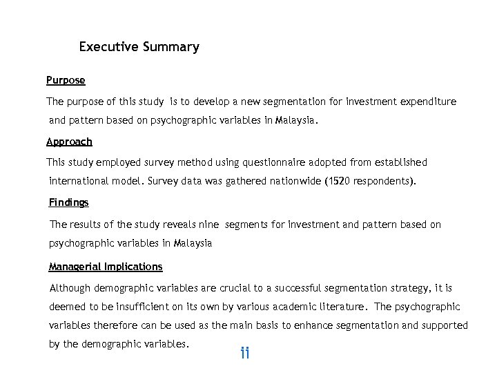 Executive Summary Purpose The purpose of this study is to develop a new segmentation