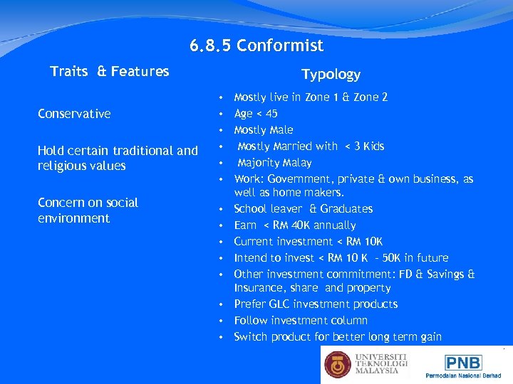6. 8. 5 Conformist Traits & Features Conservative Hold certain traditional and religious values