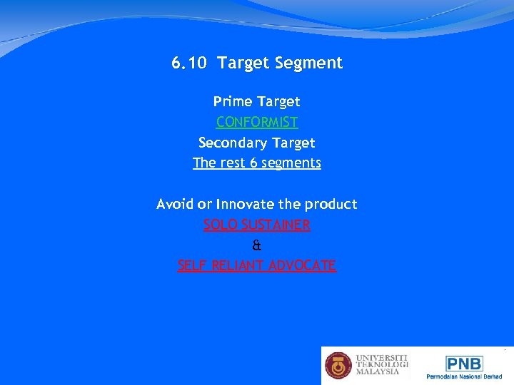 6. 10 Target Segment Prime Target CONFORMIST Secondary Target The rest 6 segments Avoid