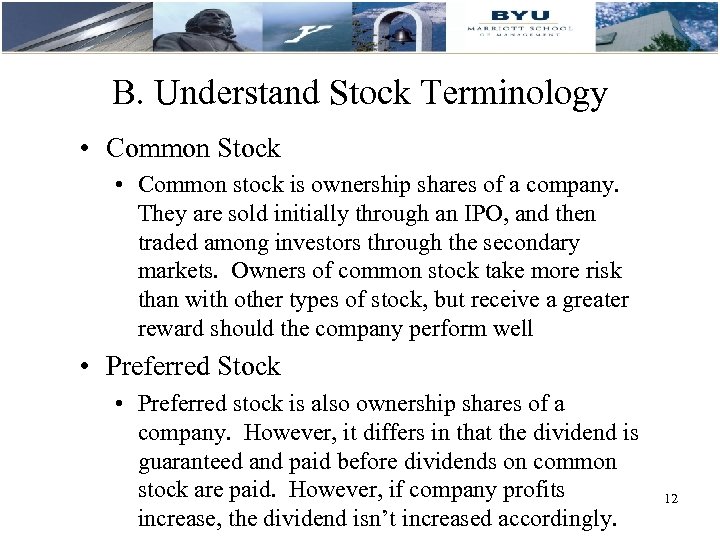 B. Understand Stock Terminology • Common Stock • Common stock is ownership shares of