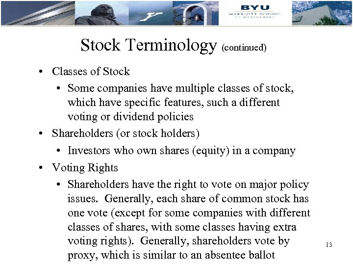 Stock Terminology (continued) • Classes of Stock • Some companies have multiple classes of