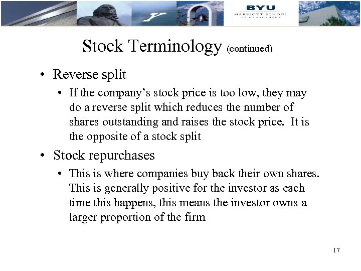 Stock Terminology (continued) • Reverse split • If the company’s stock price is too