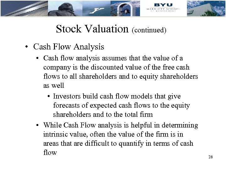 Stock Valuation (continued) • Cash Flow Analysis • Cash flow analysis assumes that the