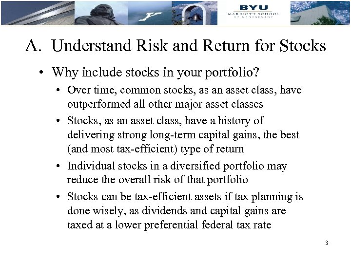 A. Understand Risk and Return for Stocks • Why include stocks in your portfolio?