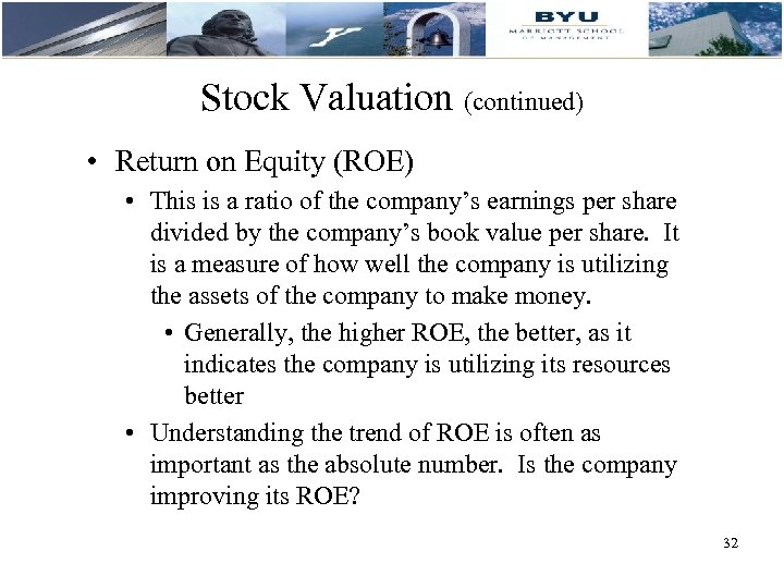Stock Valuation (continued) • Return on Equity (ROE) • This is a ratio of