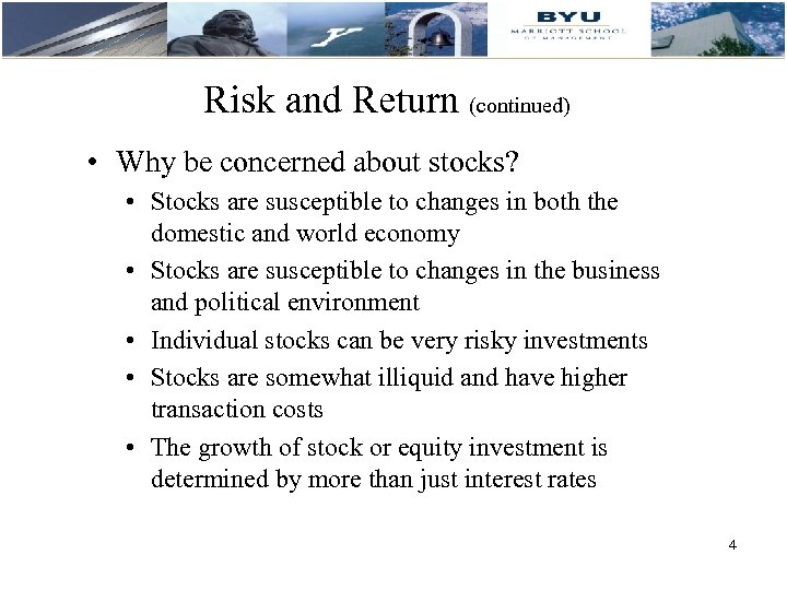 Risk and Return (continued) • Why be concerned about stocks? • Stocks are susceptible