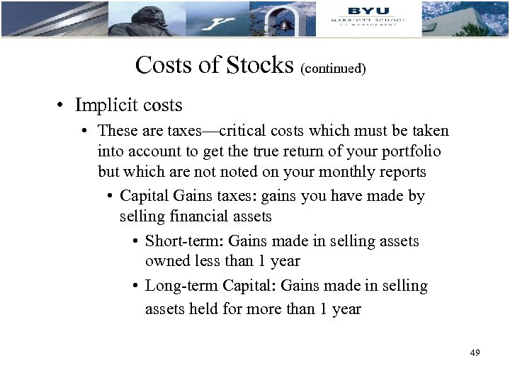 Costs of Stocks (continued) • Implicit costs • These are taxes—critical costs which must