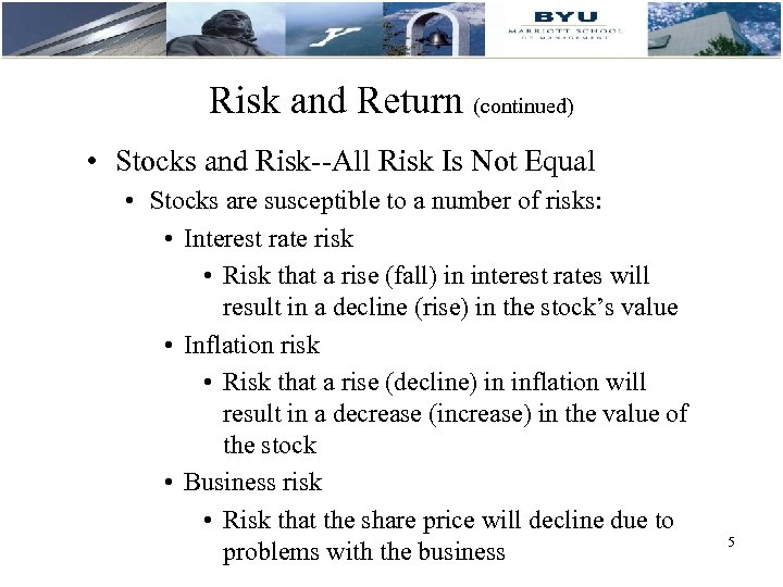 Risk and Return (continued) • Stocks and Risk--All Risk Is Not Equal • Stocks