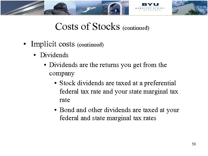 Costs of Stocks (continued) • Implicit costs (continued) • Dividends are the returns you