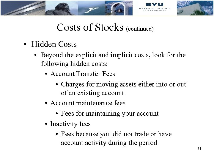 Costs of Stocks (continued) • Hidden Costs • Beyond the explicit and implicit costs,