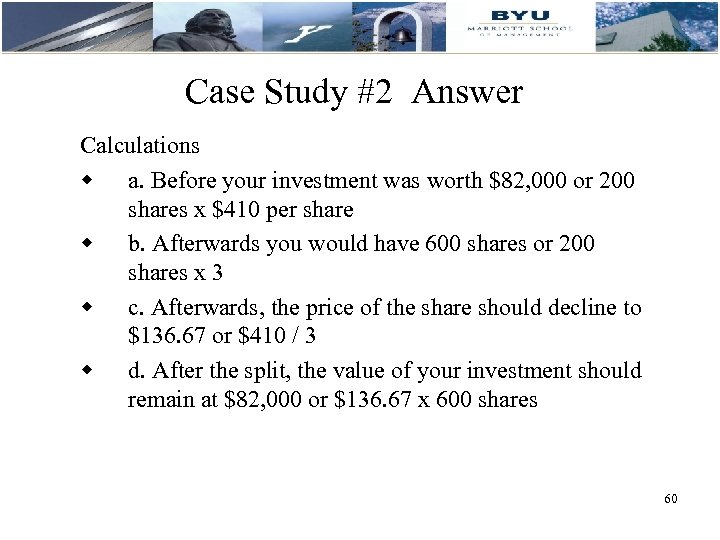 Case Study #2 Answer Calculations w a. Before your investment was worth $82, 000