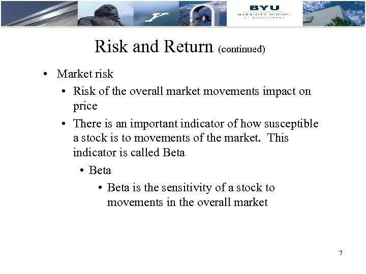 Risk and Return (continued) • Market risk • Risk of the overall market movements