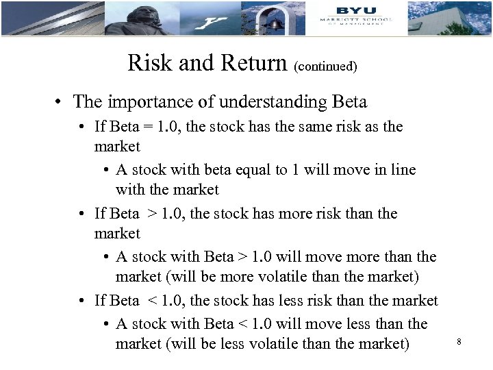 Risk and Return (continued) • The importance of understanding Beta • If Beta =