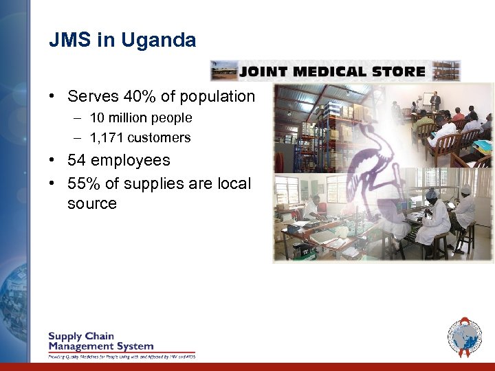 JMS in Uganda • Serves 40% of population – 10 million people – 1,