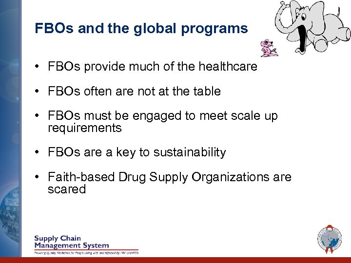 FBOs and the global programs • FBOs provide much of the healthcare • FBOs