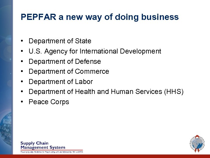 PEPFAR a new way of doing business • • Department of State U. S.