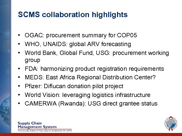 SCMS collaboration highlights • OGAC: procurement summary for COP 05 • WHO, UNAIDS: global