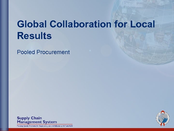 Global Collaboration for Local Results Pooled Procurement 