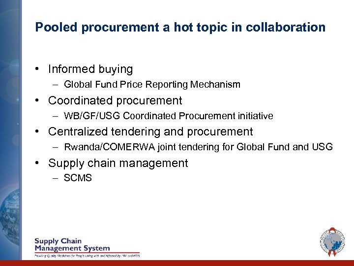 Pooled procurement a hot topic in collaboration • Informed buying – Global Fund Price