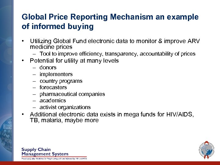 Global Price Reporting Mechanism an example of informed buying • Utilizing Global Fund electronic