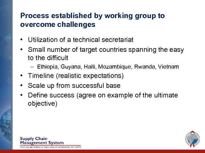 Process established by working group to overcome challenges • Utilization of a technical secretariat