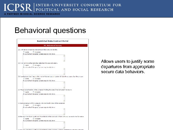 Behavioral questions Allows users to justify some departures from appropriate secure data behaviors. 