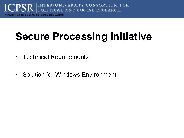 Secure Processing Initiative • Technical Requirements • Solution for Windows Environment 