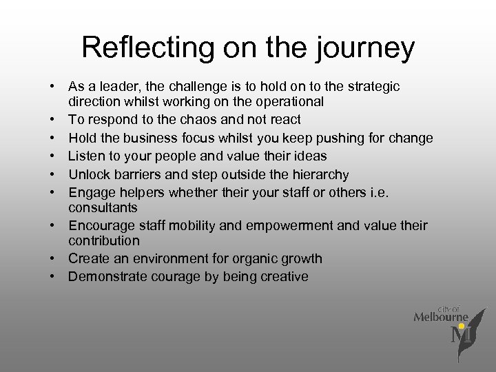 Reflecting on the journey • As a leader, the challenge is to hold on