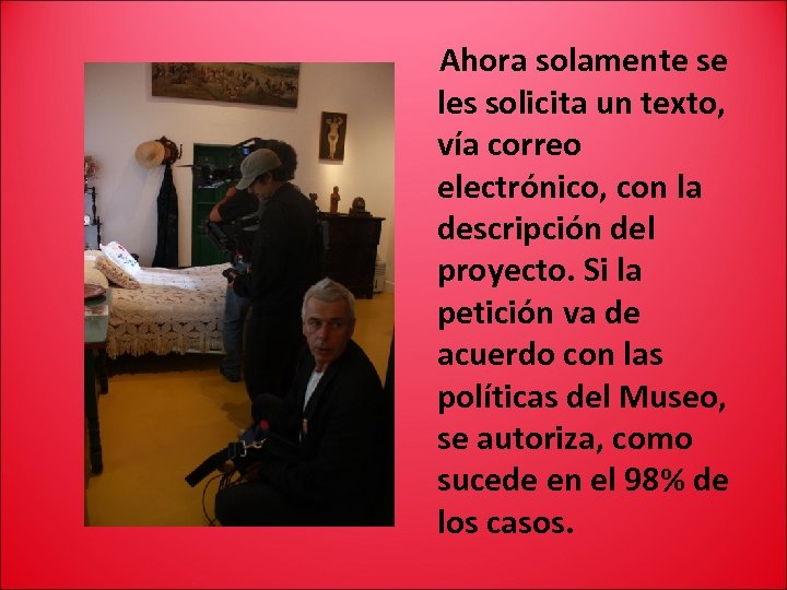 Ahora solamente se les solicita un texto, vía correo electrónico, con la descripción del