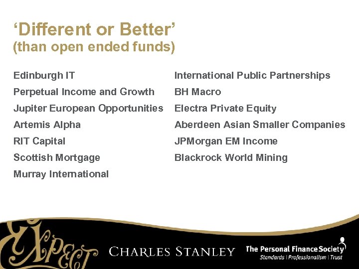 ‘Different or Better’ (than open ended funds) Edinburgh IT International Public Partnerships Perpetual Income