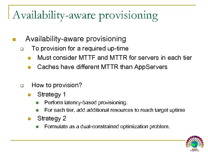 Availability-aware provisioning n q q To provision for a required up-time n Must consider