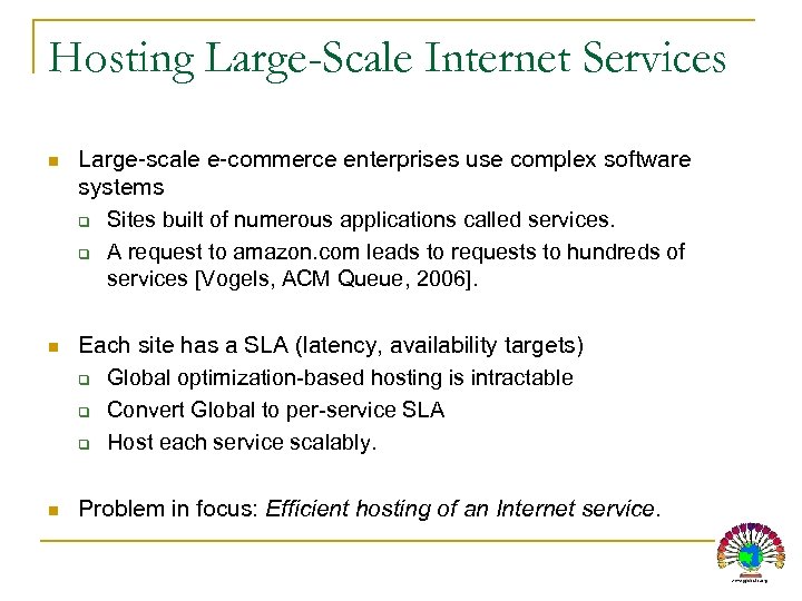 Hosting Large-Scale Internet Services n Large-scale e-commerce enterprises use complex software systems q Sites