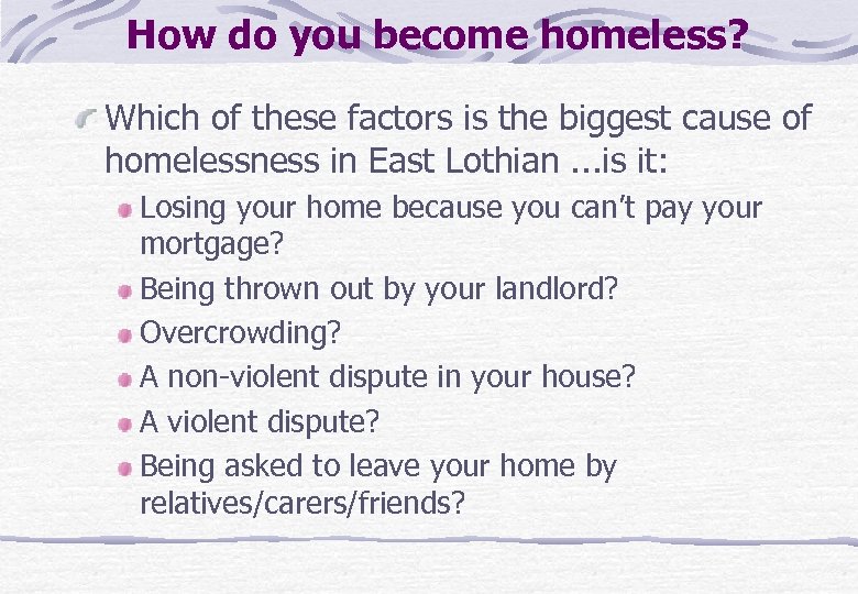 How do you become homeless? Which of these factors is the biggest cause of