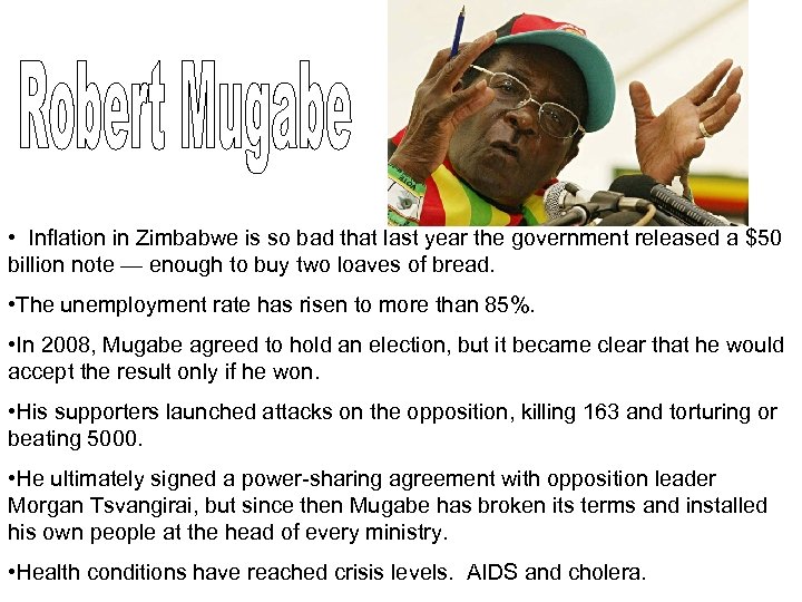  • Inflation in Zimbabwe is so bad that last year the government released