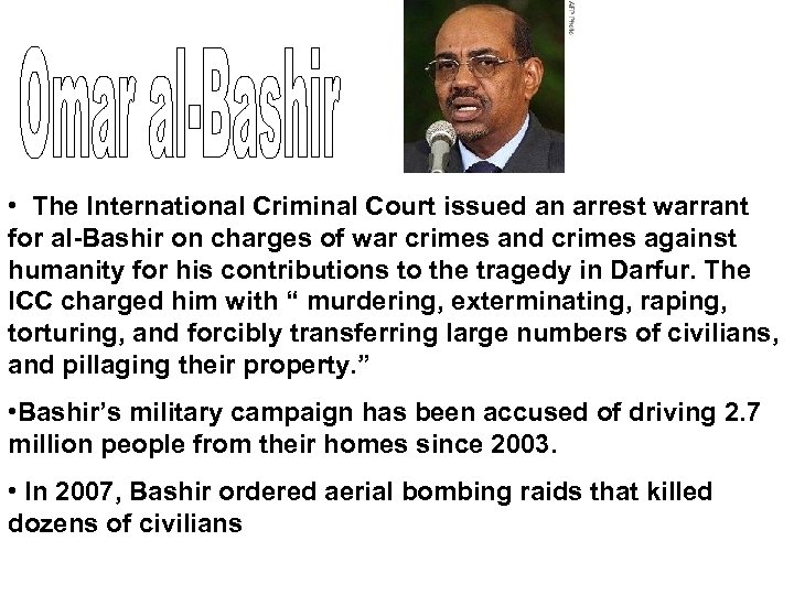  • The International Criminal Court issued an arrest warrant for al-Bashir on charges